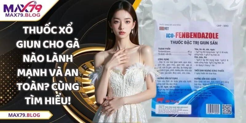 Thuốc xổ giun cho gà