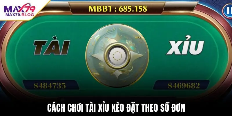 Cách chơi tài xỉu kèo đặt theo số đơn