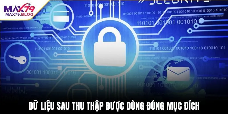 Dữ liệu sau thu thập được dùng đúng mục đích