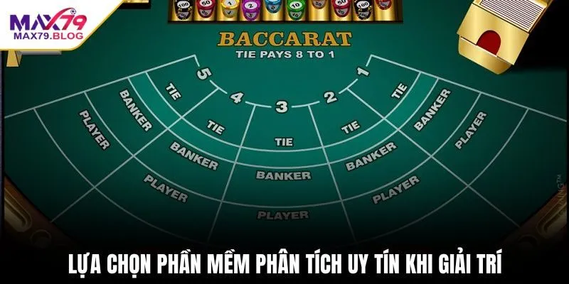 Lựa chọn phần mềm phân tích uy tín khi giải trí