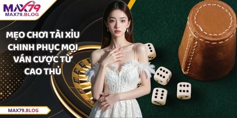 mẹo chơi tài xỉu