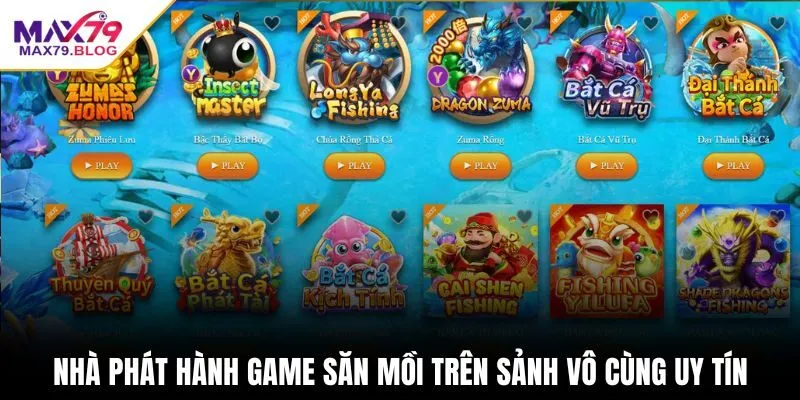 Nhà phát hành game săn mồi trên sảnh vô cùng uy tín
