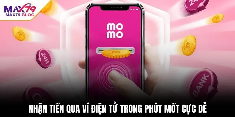 Nhận tiền qua ví điện tử trong phút mốt cực dễ