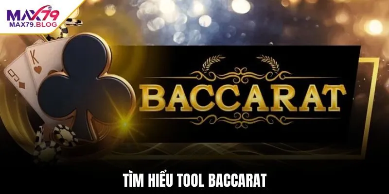 Tìm hiểu tool Baccarat