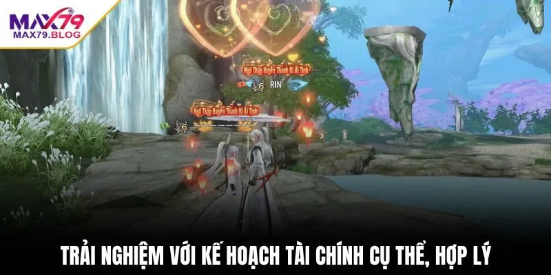 Trải nghiệm với kế hoạch tài chính cụ thể, hợp lý