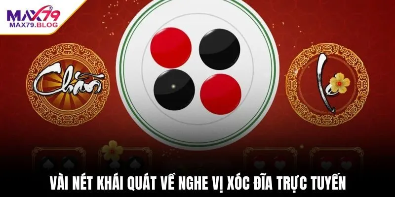 Vài nét khái quát về nghe vị xóc đĩa trực tuyến